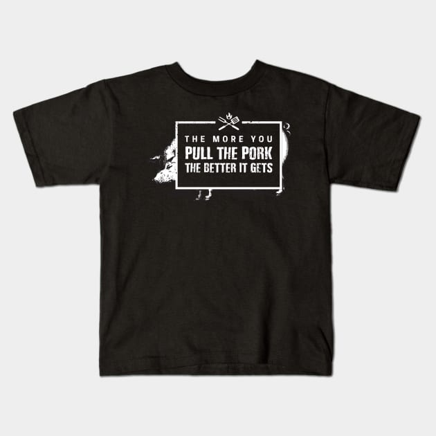 The more you Pull the Pork, the Better it Gets funny barbecue Kids T-Shirt by Gold Wings Tees